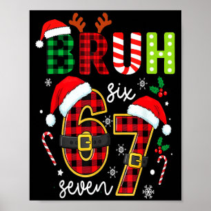 Bruh 67 Six Seven 6 7 Meme Christmas Funny Boy Gir Poster