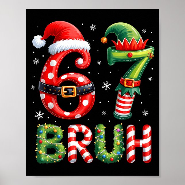 Bruh 67 Six Seven 6 7 Meme Christmas Funny Boy Gir Poster (Front)