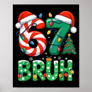 Bruh 67 Six Seven 6 7 Meme Christmas Funny Boy Gir Poster