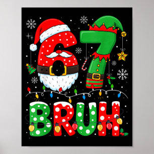 Bruh 67 Six Seven 6 7 Meme Christmas Funny Boy Gir Poster