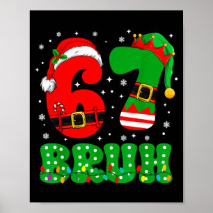 Bruh 67 Six Seven 6 7 Meme Christmas Funny Boy Gir Poster