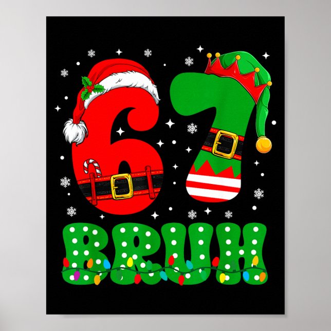 Bruh 67 Six Seven 6 7 Meme Christmas Funny Boy Gir Poster (Front)