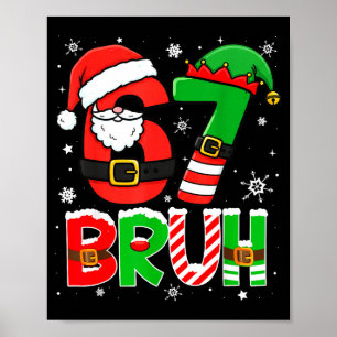 Bruh 67 Six Seven 6 7 Meme Christmas Funny Boy Gir Poster