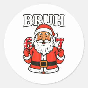 Bruh 67 Six Seven 6 7 Meme Christmas Santa Pajamas Classic Round Sticker