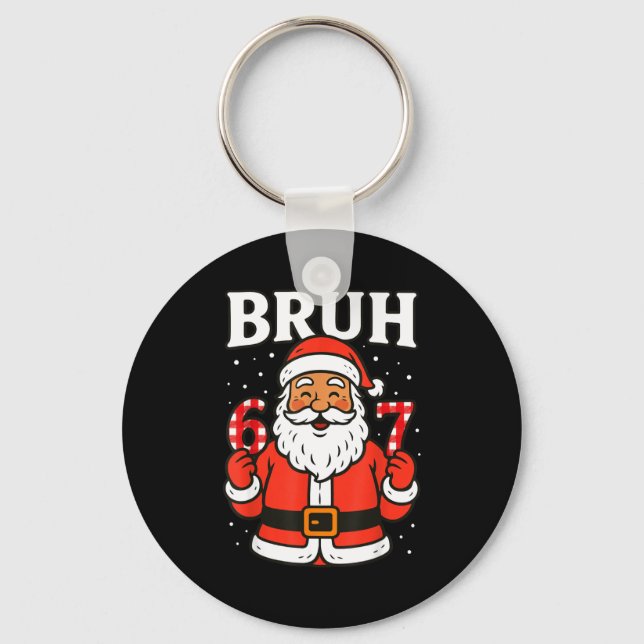 Bruh 67 Six Seven 6 7 Meme Christmas Santa Pajamas Key Ring (Front)