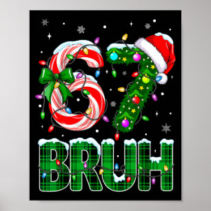 Bruh 67 Six Seven 6 7 Meme Christmas Tree Candy Ca Poster