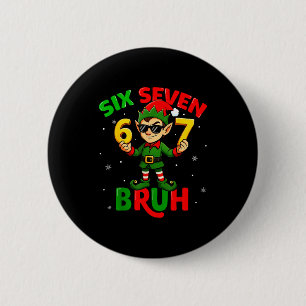 Bruh 67 Six Seven 6 7 Meme Elf Christmas Funny Boy 6 Cm Round Badge