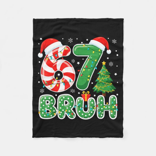 Bruh 67 Six Seven 6 7 Meme Funny Christmas Boy Gir Fleece Blanket (Front)