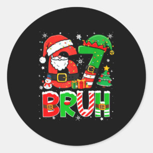 Bruh 67 Six Seven 6 7 Meme Funny Christmas Boys Gi Classic Round Sticker