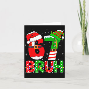 Bruh 67 Six Seven 6 7 Meme Funny Christmas Shirts  Card