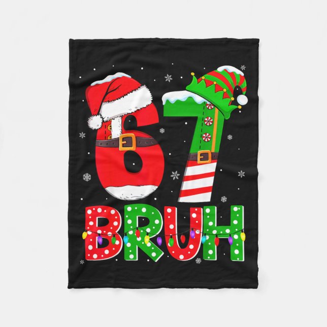 Bruh 67 Six Seven 6 7 Meme Funny Christmas Shirts  Fleece Blanket (Front)