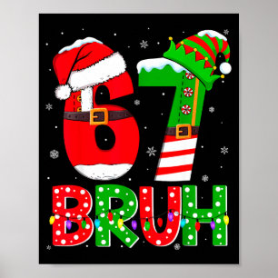 Bruh 67 Six Seven 6 7 Meme Funny Christmas Shirts  Poster