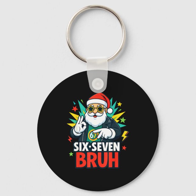 Bruh 67 Six Seven 6 7 Meme Gen Alpha Christmas Gen Key Ring (Front)