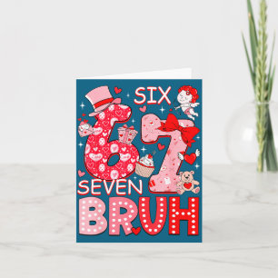 Bruh 67 Six Seven 6 7 Meme Valentine's Day Women G Thank You Card