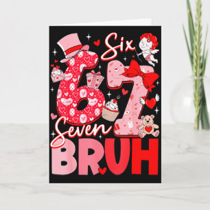 Bruh 67 Six Seven 6 7 Meme Valentines Day Women Me Card