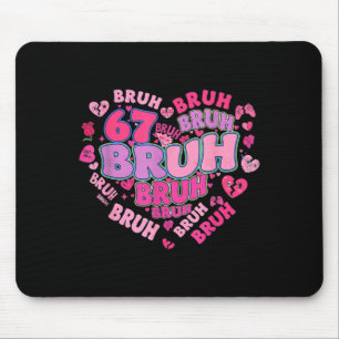 Bruh 67 Six Seven 6 7 Meme Valentines Groovy Women Mouse Mat