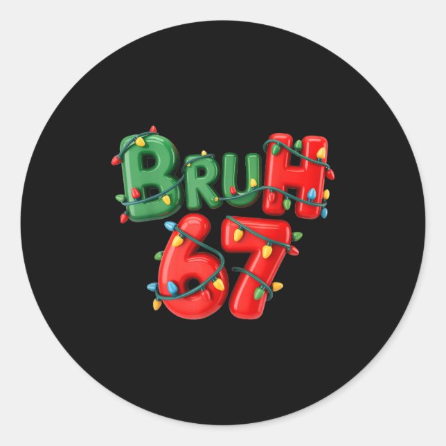 Bruh 67 Six Seven Meme Funny Christmas Kids Men Wo Classic Round Sticker (Front)