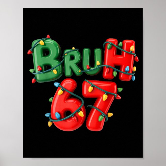 Bruh 67 Six Seven Meme Funny Christmas Kids Men Wo Poster (Front)