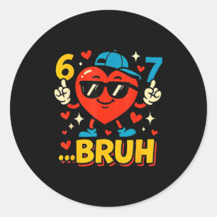 Bruh 67 Six Seven Meme Valentine Heart Funny Dabbi Classic Round Sticker