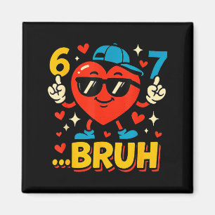 Bruh 67 Six Seven Meme Valentine Heart Funny Dabbi Magnet