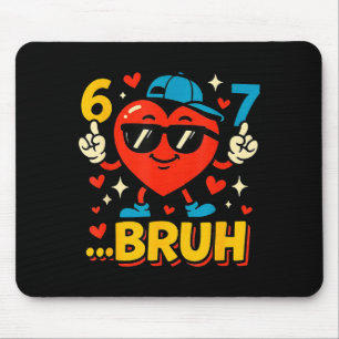 Bruh 67 Six Seven Meme Valentine Heart Funny Dabbi Mouse Mat