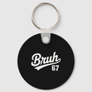 Bruh 67 Six Seven Number Vintage Boys Girls Kids M Key Ring