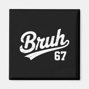 Bruh 67 Six Seven Number Vintage Boys Girls Kids M Magnet