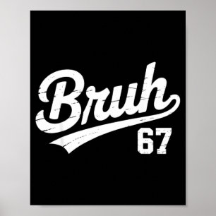 Bruh 67 Six Seven Number Vintage Boys Girls Kids M Poster