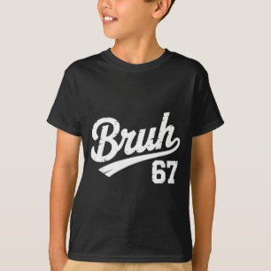 Bruh 67 Six Seven Number Vintage Boys Girls Kids M T-Shirt