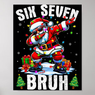 Bruh 67 Six Seven Santa Dabbing Christmas Shirts B Poster