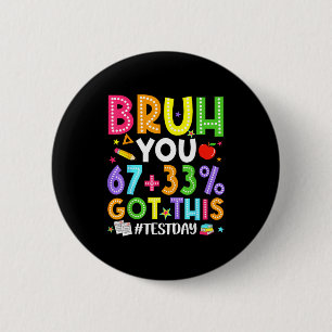 Bruh 67 test day meme got this teacher testing boy 6 cm round badge
