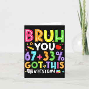 Bruh 67 test day meme got this teacher testing boy card
