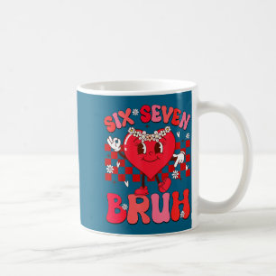 Bruh 67 Valentines Meme Six Seven Heart 6 7 Love G Coffee Mug