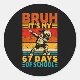 Bruh 67th Day Of School Shirt 67 Days Teacher Boy Classic Round Sticker