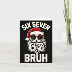 Bruh 6 7 Christmas 67 Santa Six Seven Christmas Bo Card