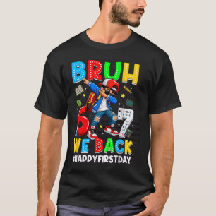 Bruh 6 We Back Dabbing Kid Back To School T-Shirt