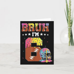 Bruh 6th Birthday Boy Football Ice Cream Drip 6 Ye Card