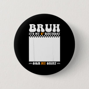Bruh 6th birthday sign shirt 6 years old birthday cm round badge