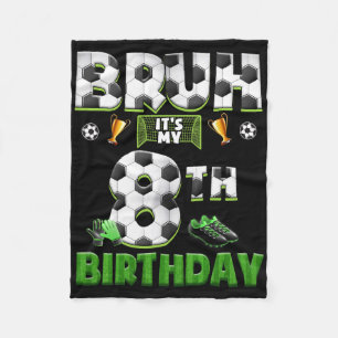 Bruh 8th Birthday Soccer Theme Funny Football 8 Ye Fleece Blanket