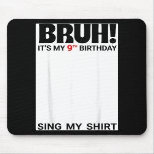 Bruh 9th Birthday Sign Shirt 9 Years Old Bday Mouse Mat