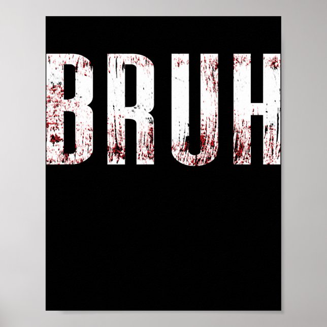Bruh A Funny Bruh Sound of Male Friends Teens Poster (Front)
