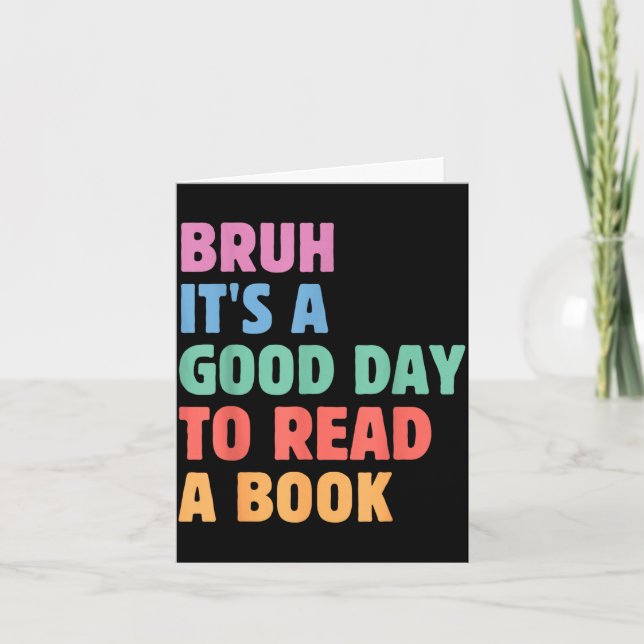 Bruh a good day to read a book cool reading card (Front)