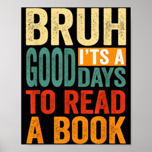 Bruh a good day to read a book cool reading poster