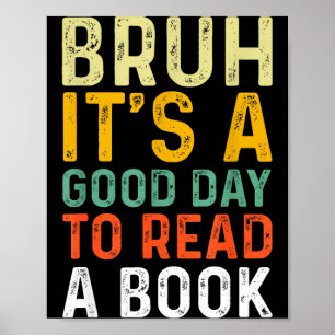 Bruh a good day to read a book cool reading poster
