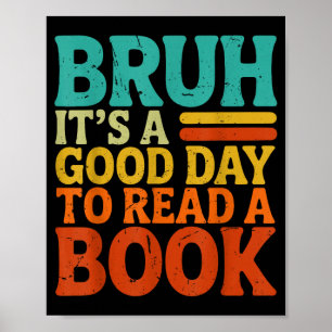 Bruh a good day to read a book funny retro reading poster