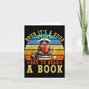 Bruh a good day to read book racoon reading book card