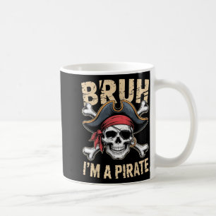 Bruh A Pirate Halloween Costume Skull Pirate Party Coffee Mug