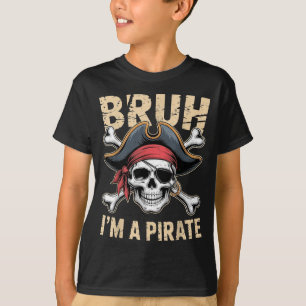 Bruh A Pirate Halloween Costume Skull Pirate Party T-Shirt