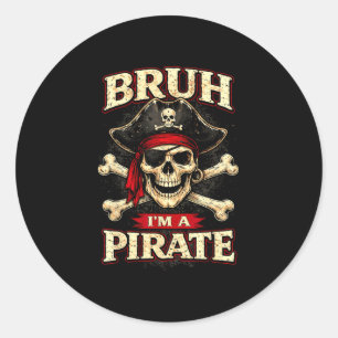 Bruh a pirate skull eye patch crossbones funny classic round sticker