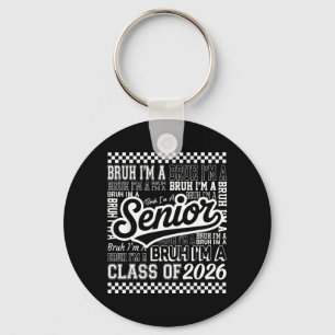 Bruh A Senior 26 Class of 2026 Funny School Key Ring